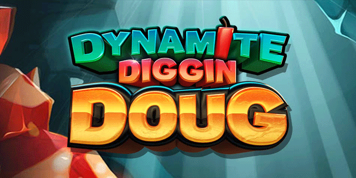 Game Mudah Maxwin Untuk Pemula di Slot Dynamite Diggin Doug