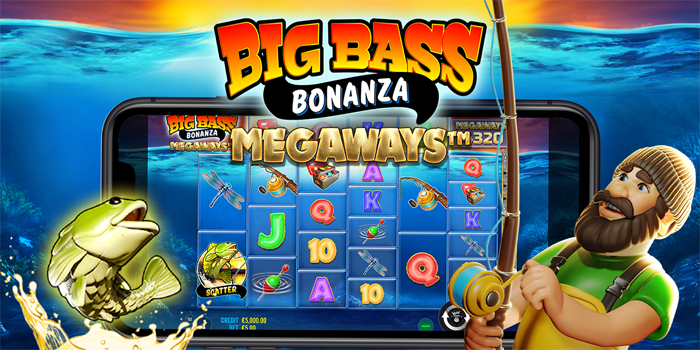 Strategi Slot Big Bass Bonanza Megaways Ampuh