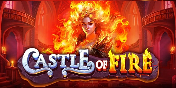 Langkah Simpel Raih Kemenangan Slot Castle Of Fire