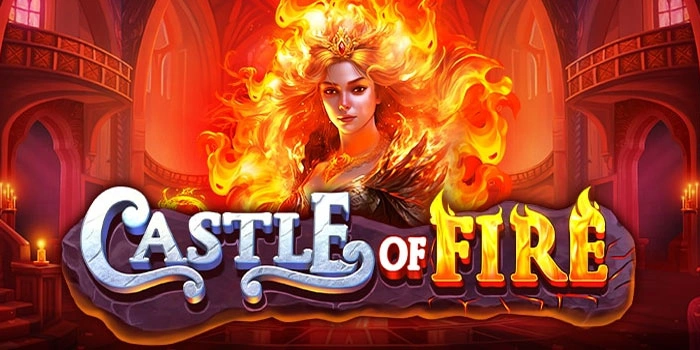 Cara Efektif Menang Besar Slot Castle Of Fire Dengan Rtp